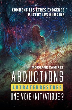ABDUCTIONS EXTRATERRESTRES, une voie initiatique ?